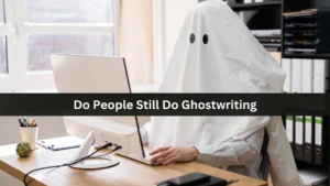 Do People Still Do Ghostwriting